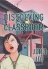 DISSOLVING CLASSROOM COLLECTORS EDITION HC [9781647291600]
